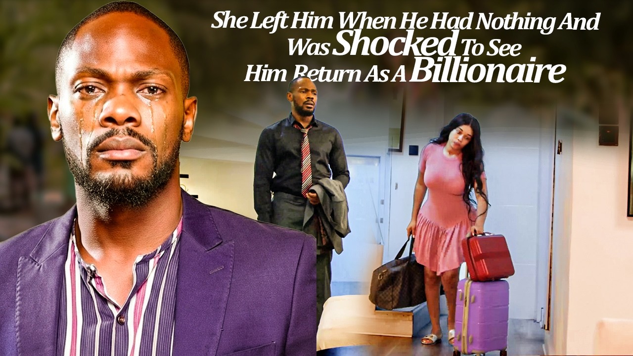 She Left Him When He Had Nothing And Was Shocked 2See Him Return As A Billionaire (2026 Latest Trend
