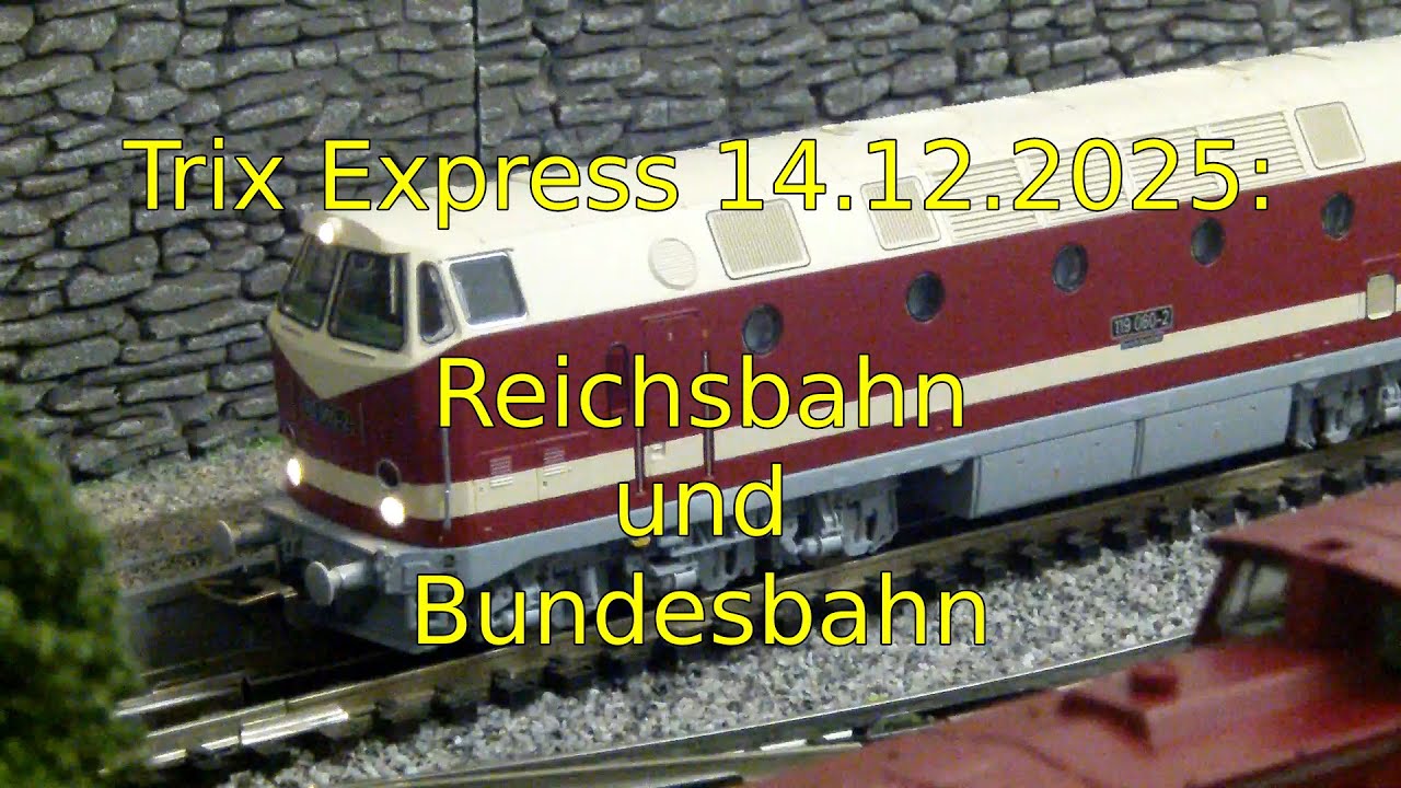 Trix Express 14.12.2025: Reichsbahn und Bundesbahn
