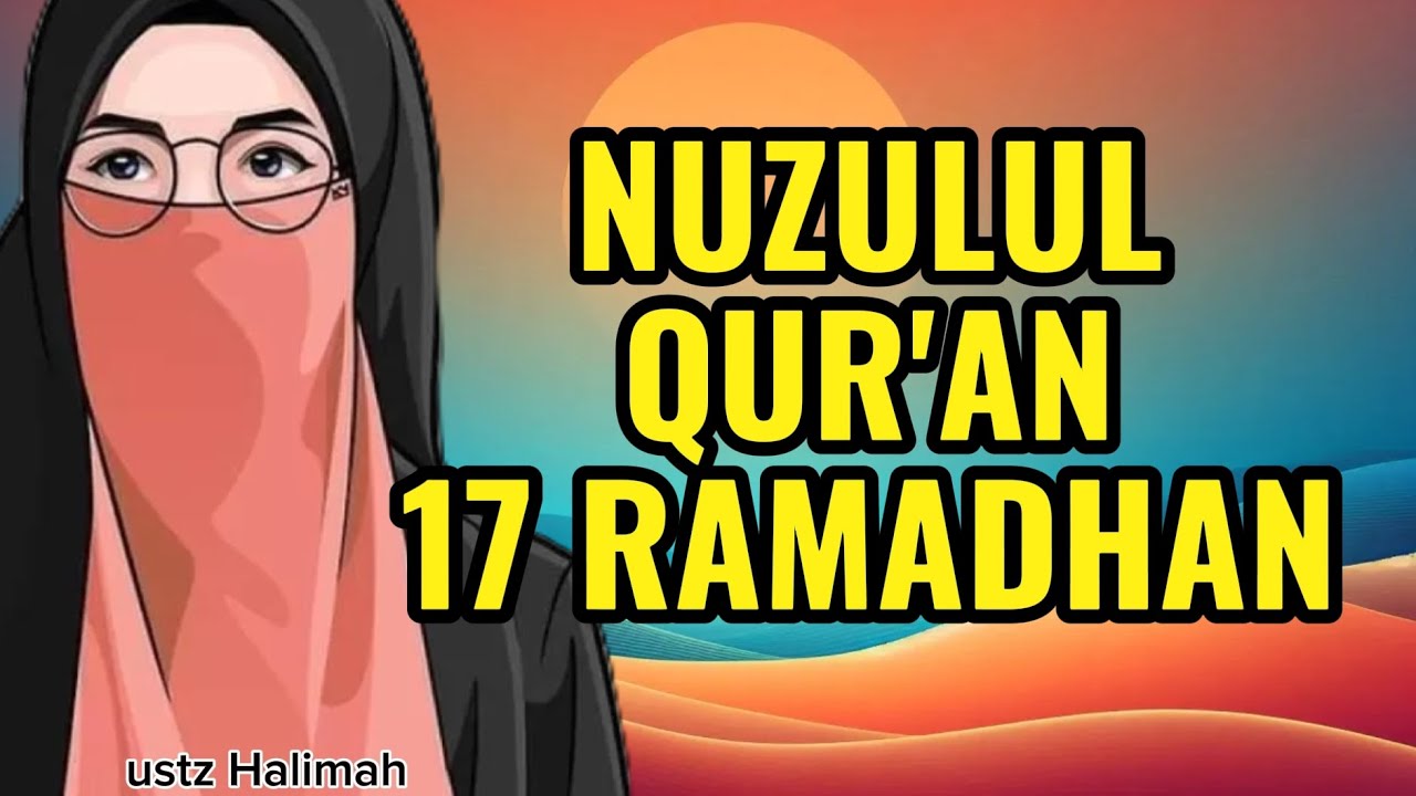 Nuzulul Quran 17 Ramadhan || Ustazah Halimah Alaydrus || Teman Ngaji