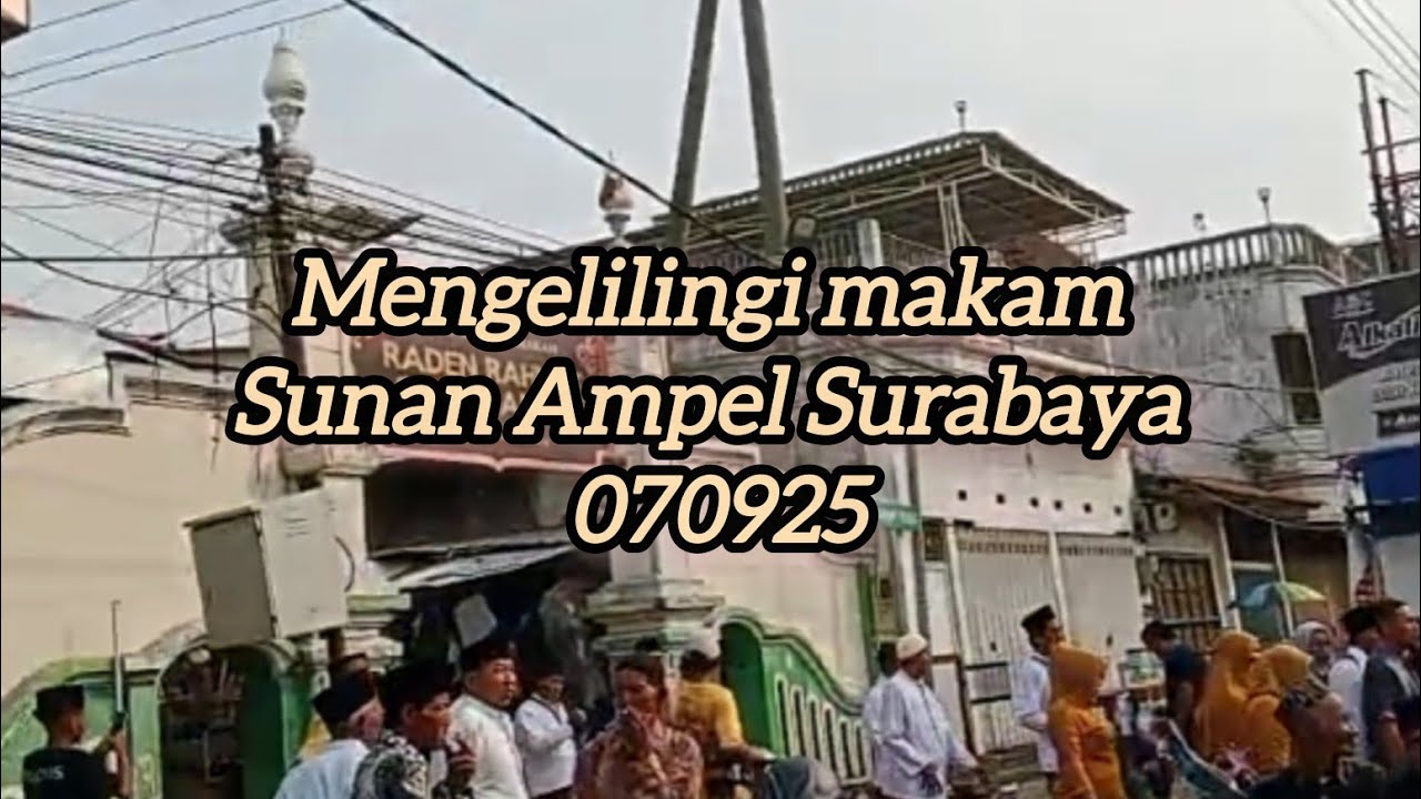 Mengelilingi makam Sunan Ampel Surabaya di hari weekend,ternyata rame pool...