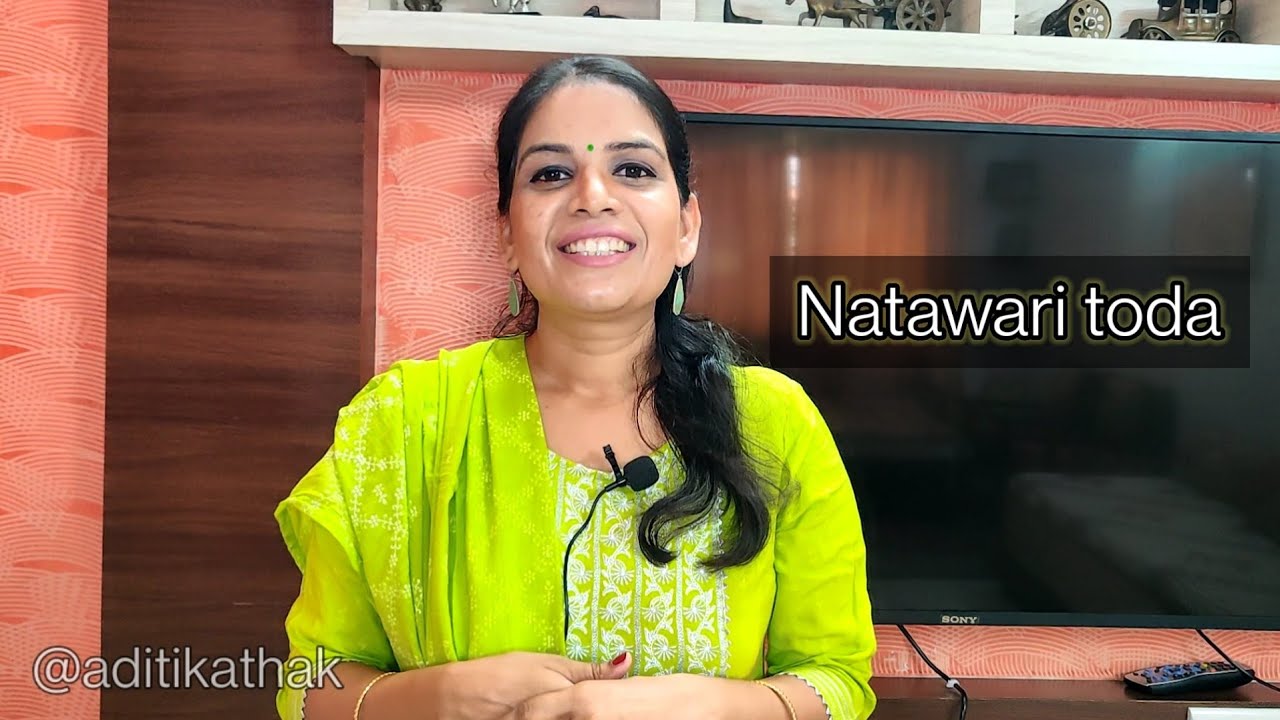NATAWARI Toda | explaination | beginner  | kathak theory
