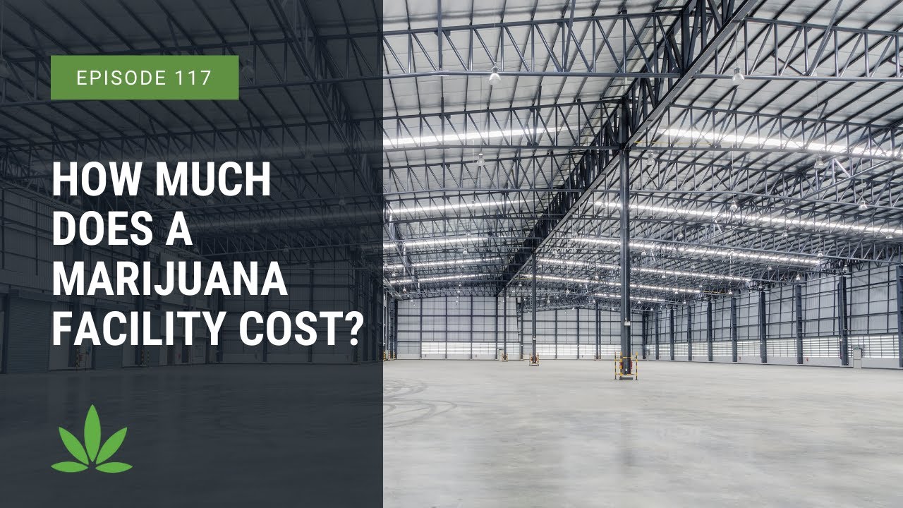 How Much Does a Marijuana Facility Cost?