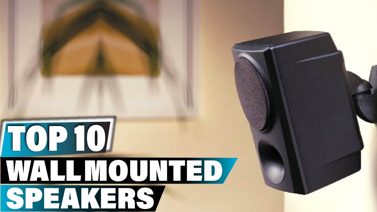 Best Wall Mounted Speaker In 2025 - Top 10 Wall Mounted Speakers Review