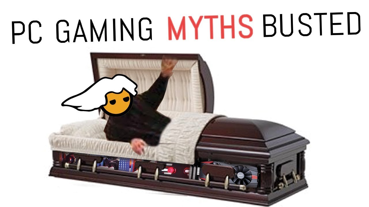 10 PC Gaming Myths DEBUNKED