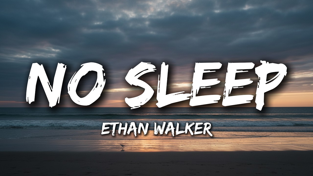 NO SLEEP - Ethan Walker (Lyrics) Broken Song