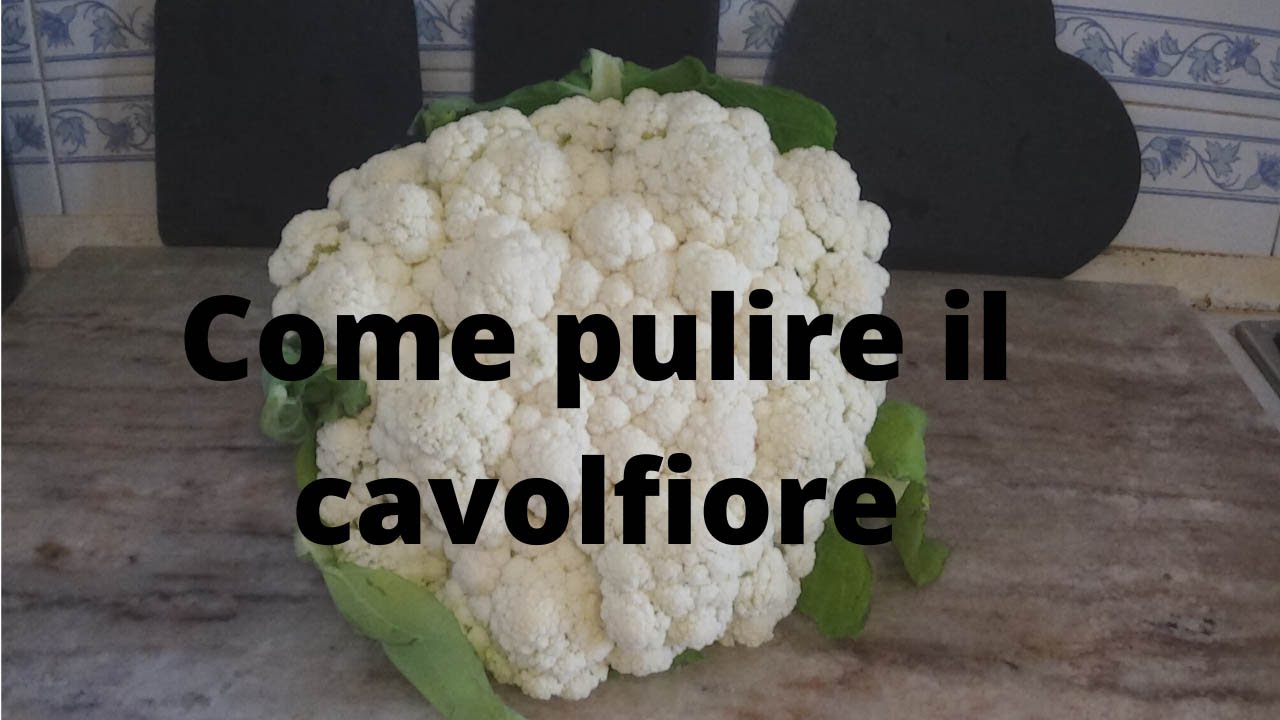 Cavolfiore come pulire e cosa recuperare ricette