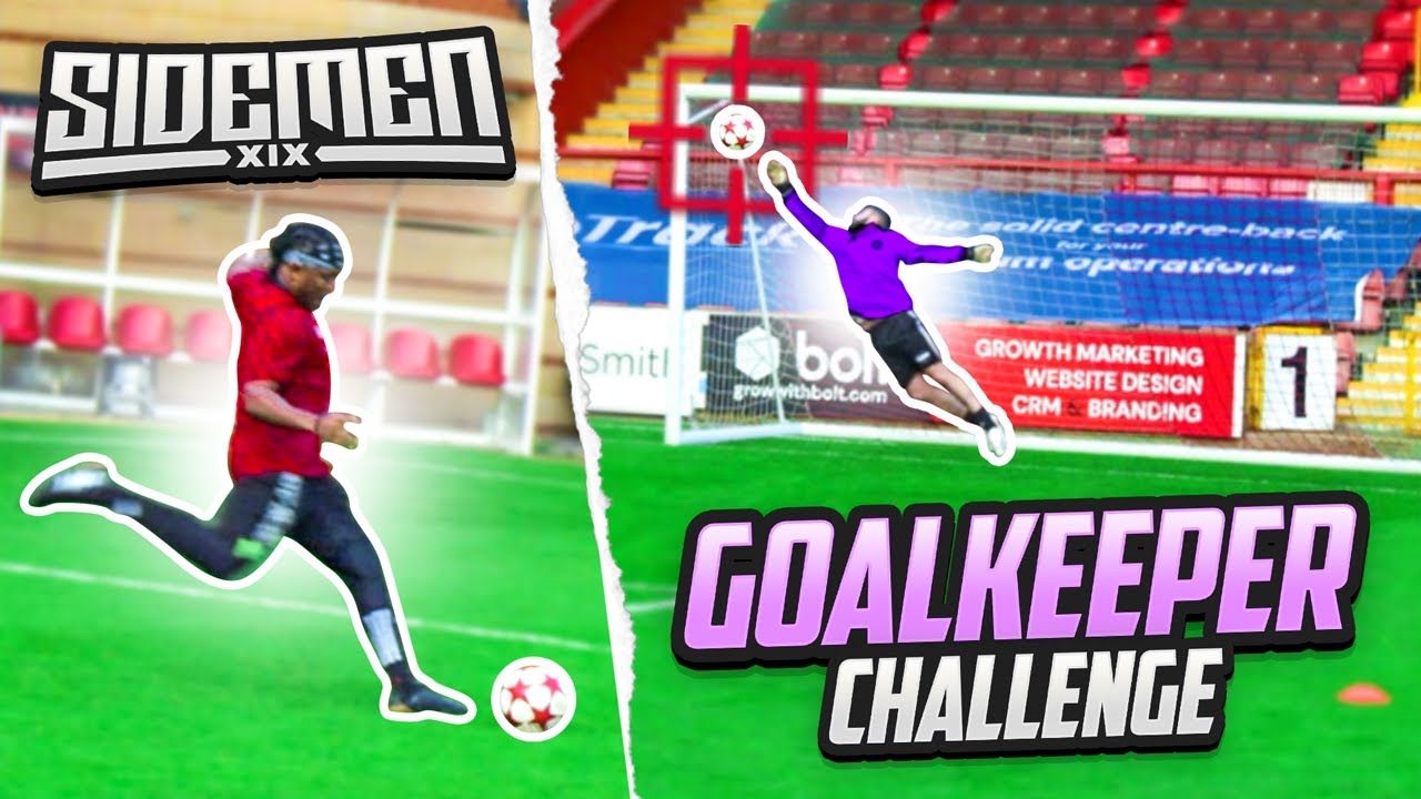 SIDEMEN GOALKEEPER CHALLENGE