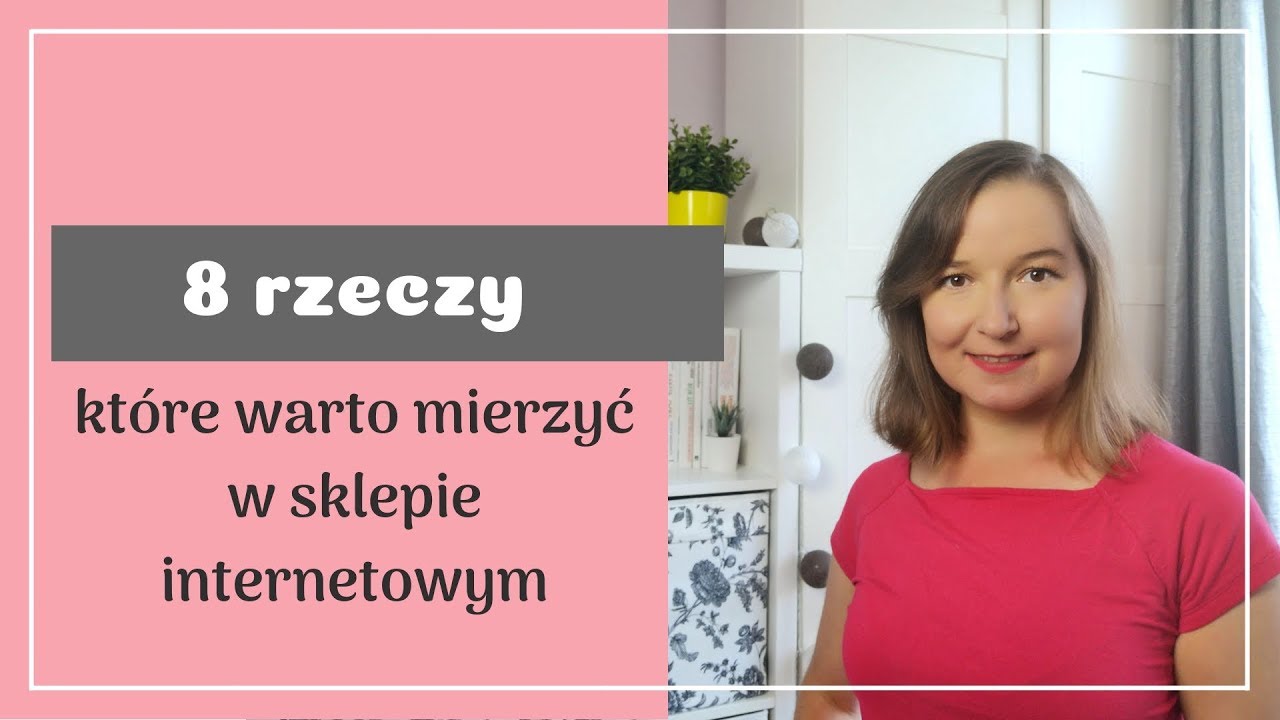 8 rzeczy, które warto mierzyć w sklepie internetowym