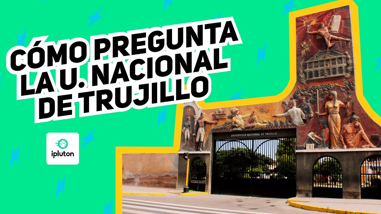 ¿Cómo pregunta la U. Nacional de Trujillo? | Ciclo UNT