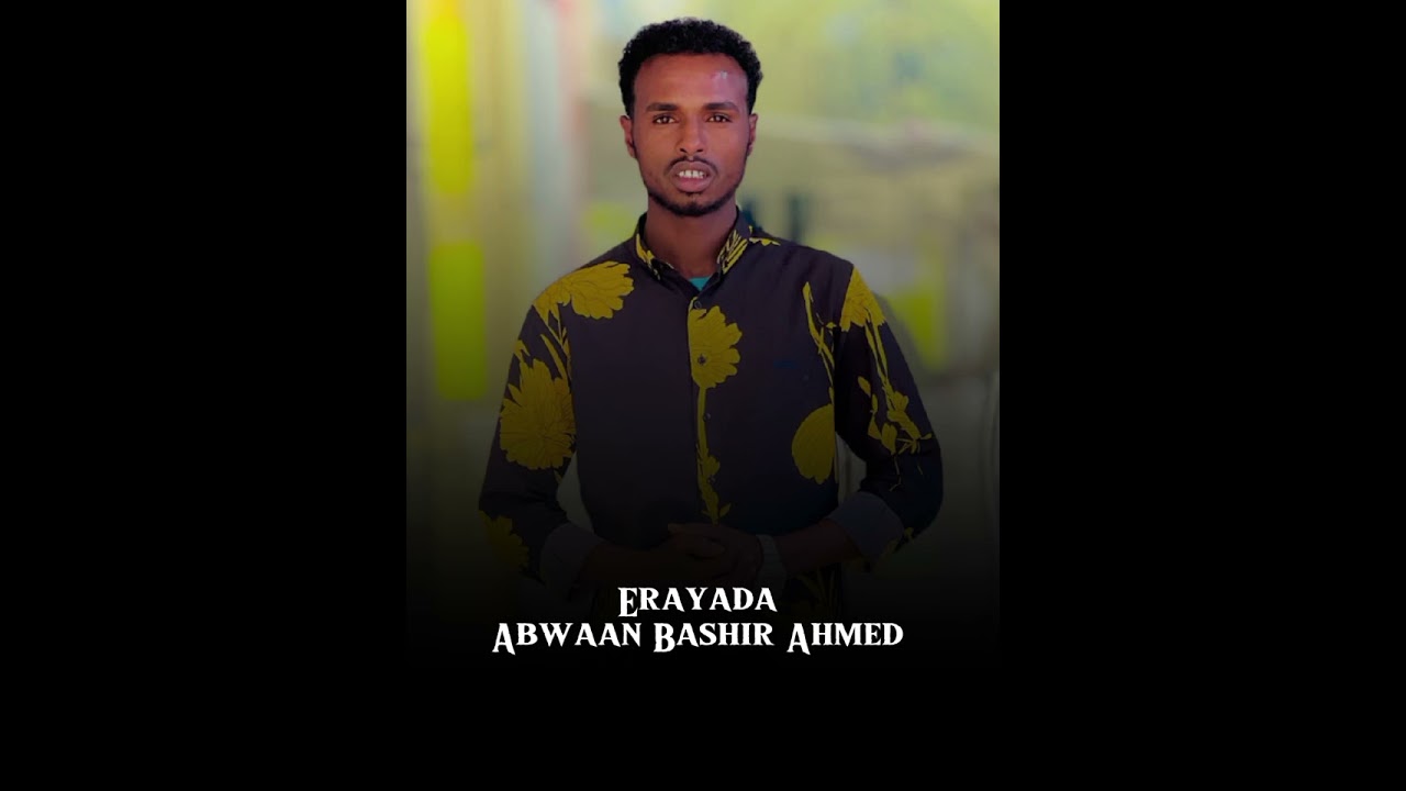 Dhantadi dhibato jacayl__Abwaan Bashir Ahmed__2025