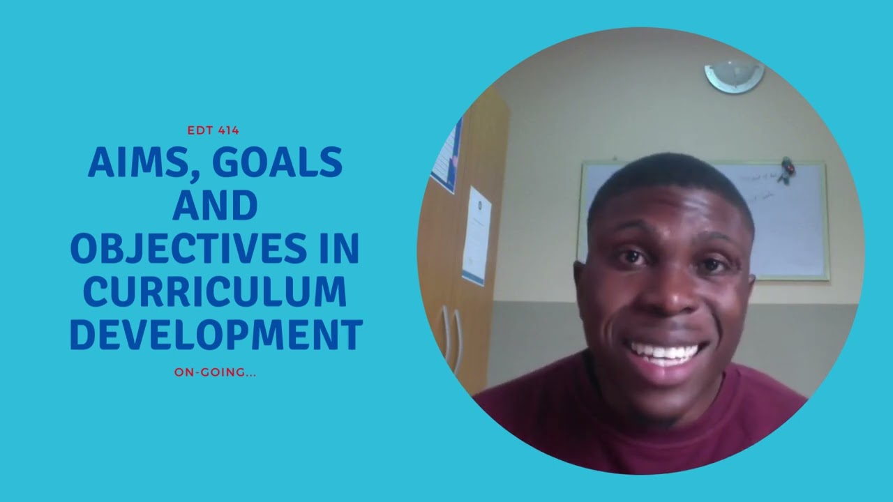 Aims, Goals and Objectives in Curriculum Development (Summary)