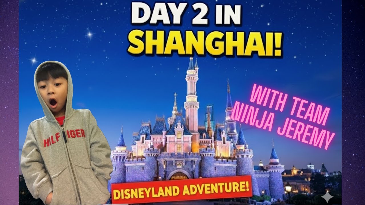 🎆 DAY 2 IN SHANGHAI: DISNEY MAGIC BEGINS!
