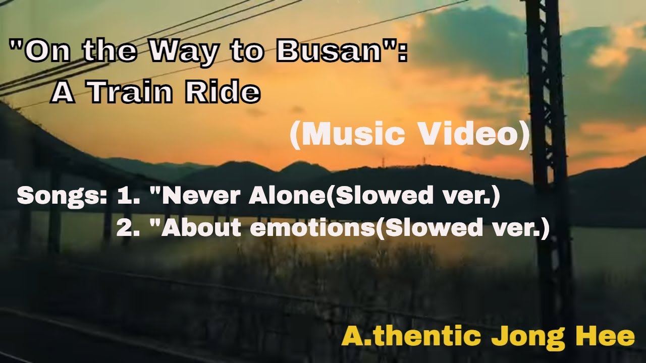A.thentic Jong Hee -On the way to Busan(MV):