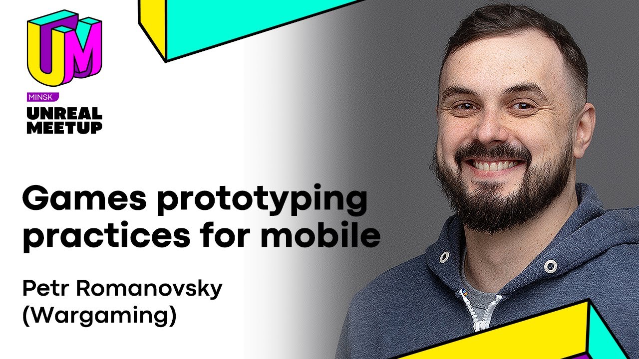 Games prototyping practices for mobile [Unreal Meetup Minsk 07.03.2020]
