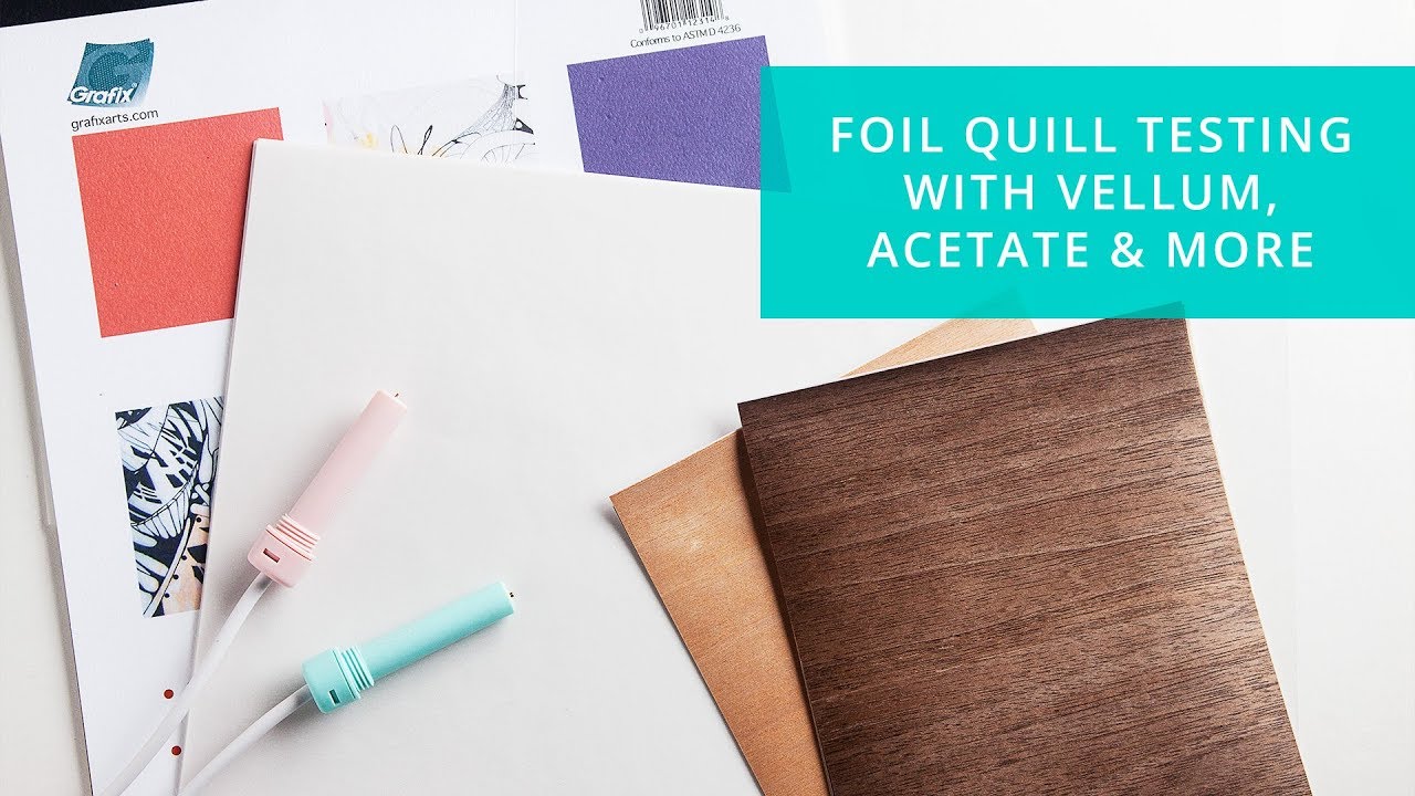 Foil Quill Test Results (Standard & Fine Tips) on Acetate, Vellum, Duralar & Wood Veneer