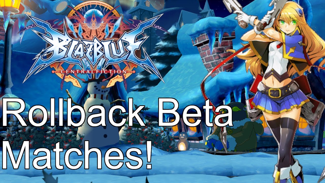 More Blazblue Rollback! [Blazblue: Central Fiction]
