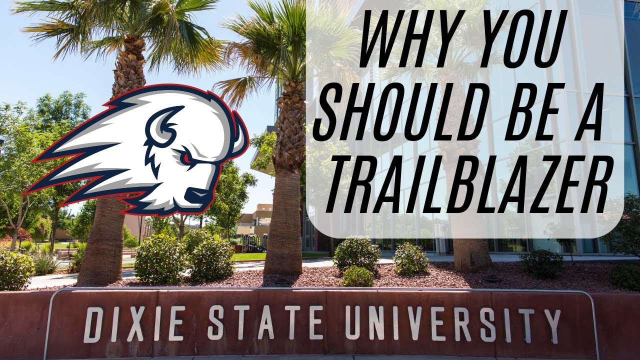 Dixie State University: Why you should be a Trailblazer!
