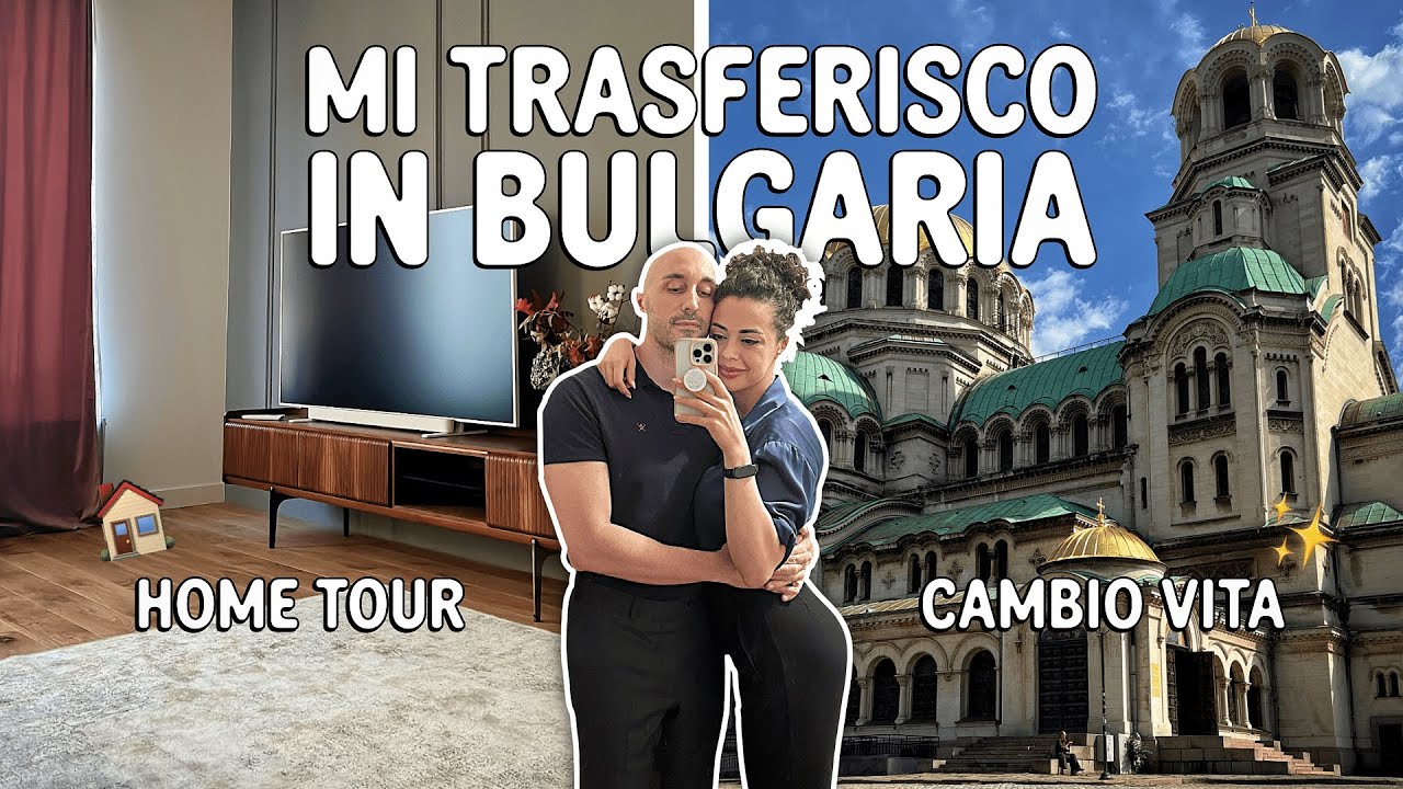 Perché mi trasferisco in Bulgaria? 🇧🇬