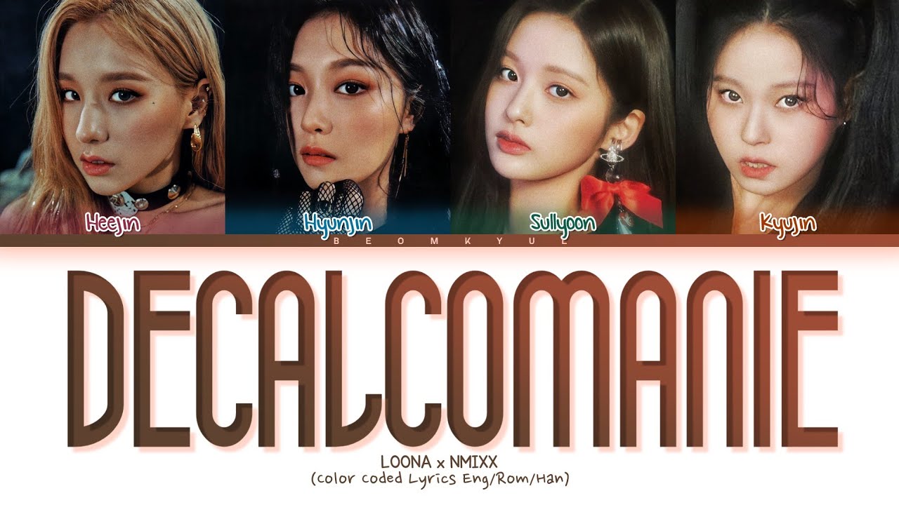 LOONA x NMIXX Décalcomanie (original: MAMAMOO) Lyrics (Color Coded Lyrics)