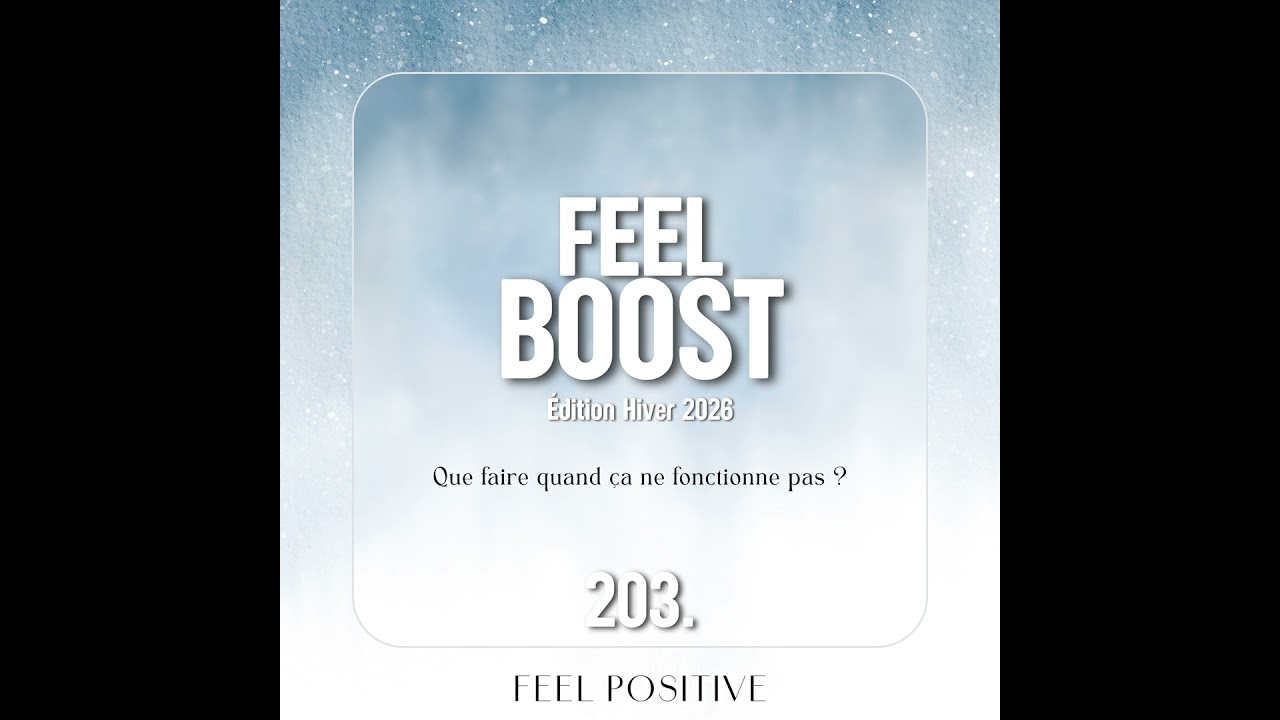 203. Feel Boost: Que faire quand ça ne fonctionne pas ?