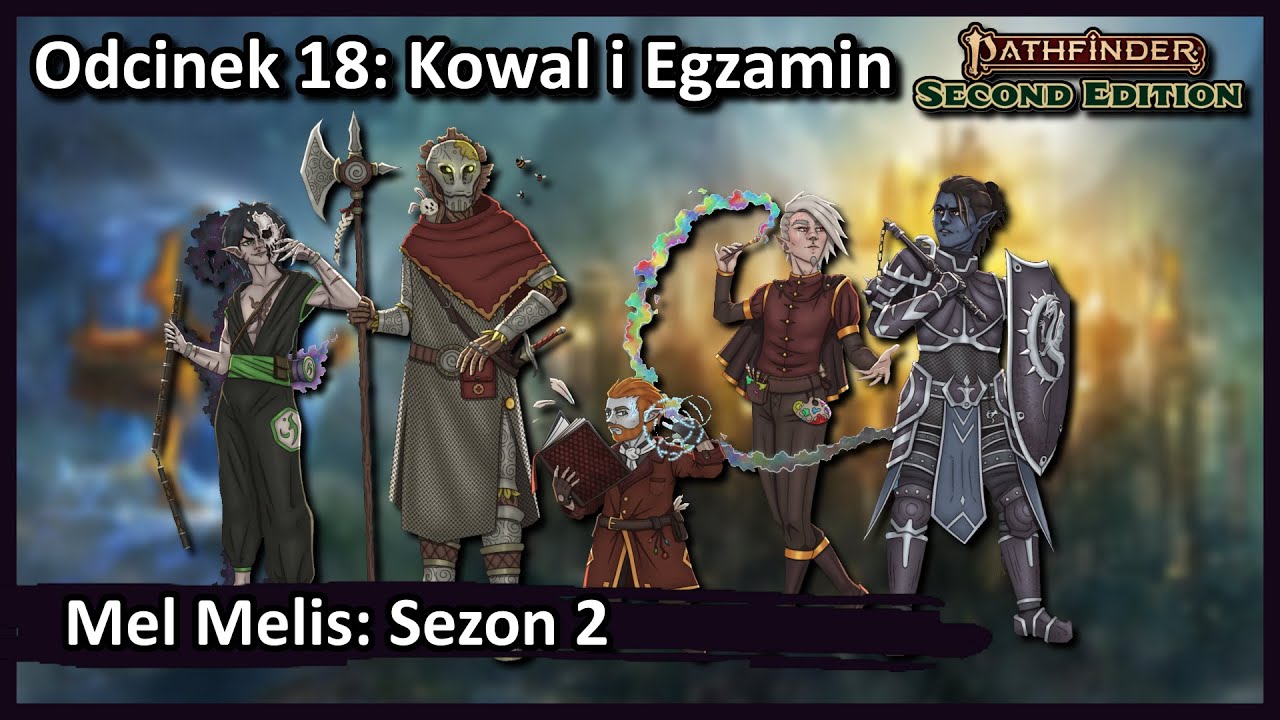 [Pathfinder 2e PL] Eberron: Mel Melis s02e18 - Victor Norski i egzamin końcowy ⚒️