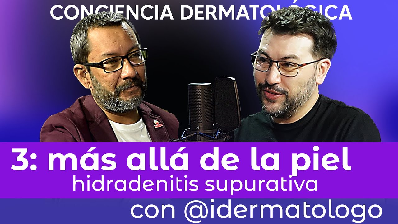 Hidradenitis Supurativa: Más allá de la piel | Dr. Ricardo Sánchez