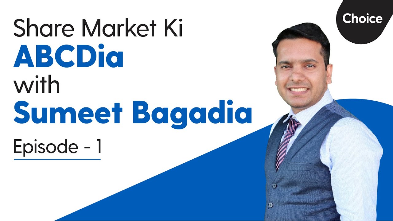 Share Market Ki ABCDia With Sumeet Bagadia | Episode 1 | Choice