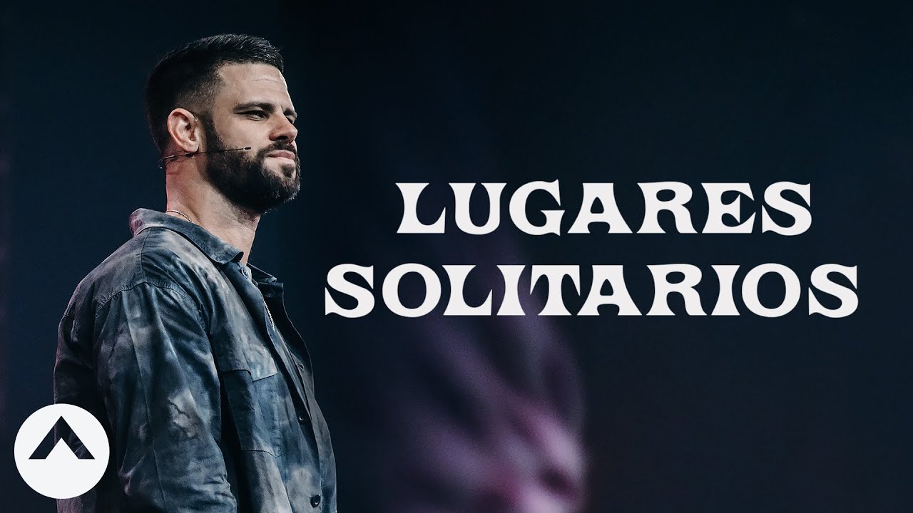 Lugares Solitarios | Pastor Steven Furtick | Elevation Church