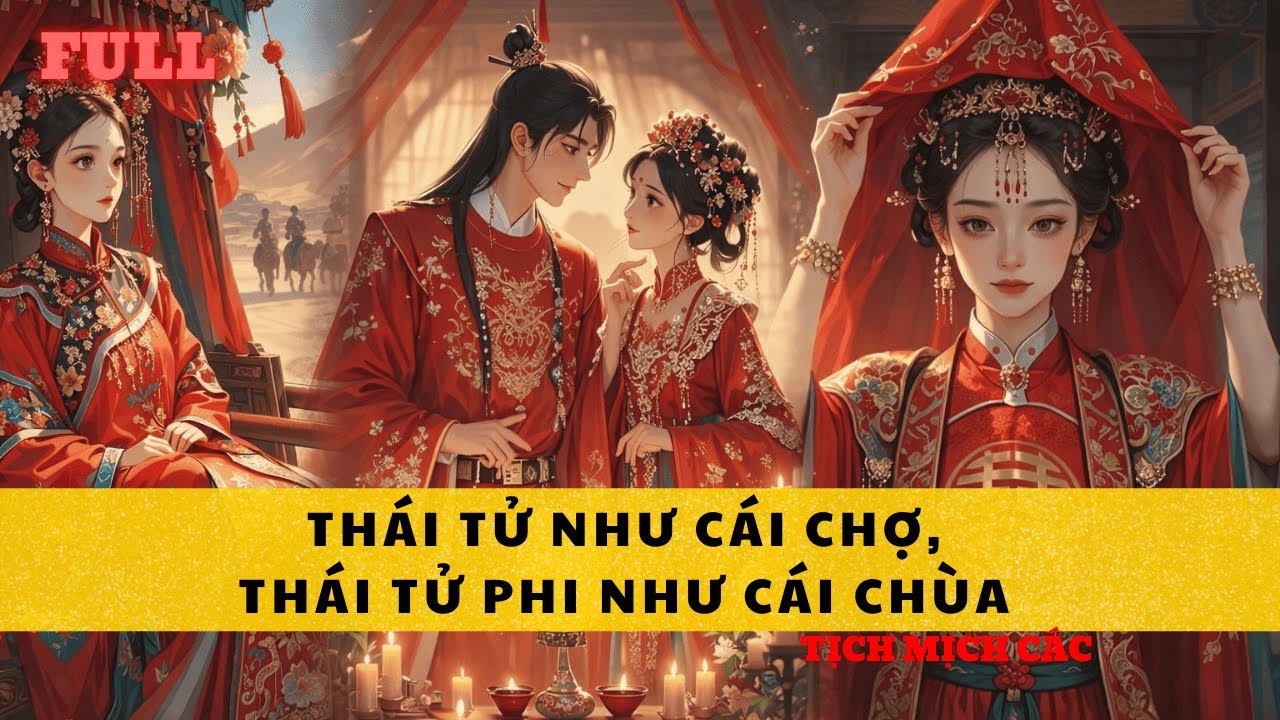 TRUYỆN AUDIO // THÁI TỬ NHƯ CÁI CHỢ, THÁI TỬ PHI NHƯ CÁI CHÙA // TỊCH MỊCH CÁC SỐ 20