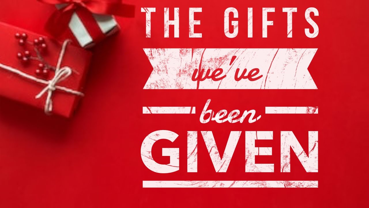 The gifts we've been give - Pastor Heather