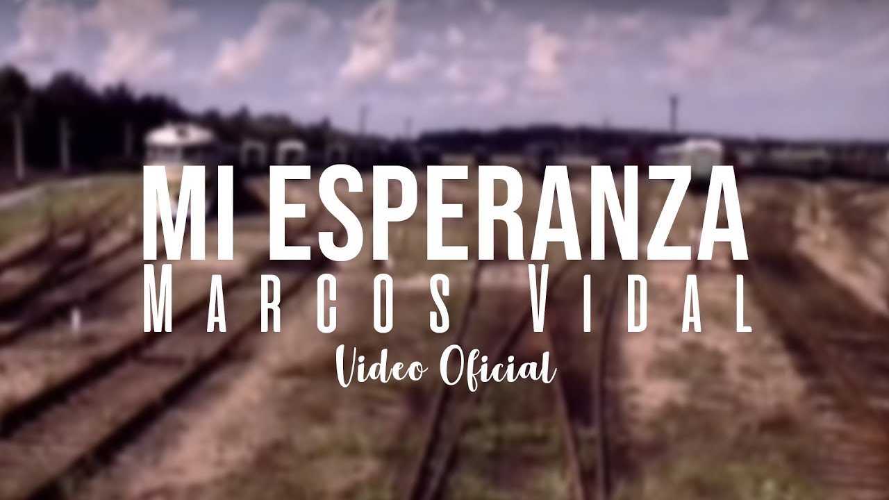 Marcos Vidal - Mi esperanza (Video Oficial)