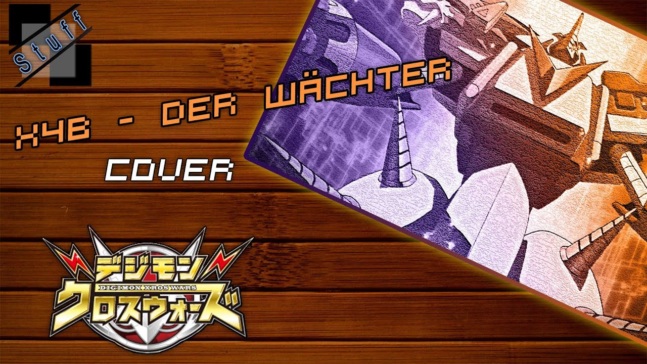 X4B Der Wächter [x4b the guardian] - Cover (digimon xros wars theme german)