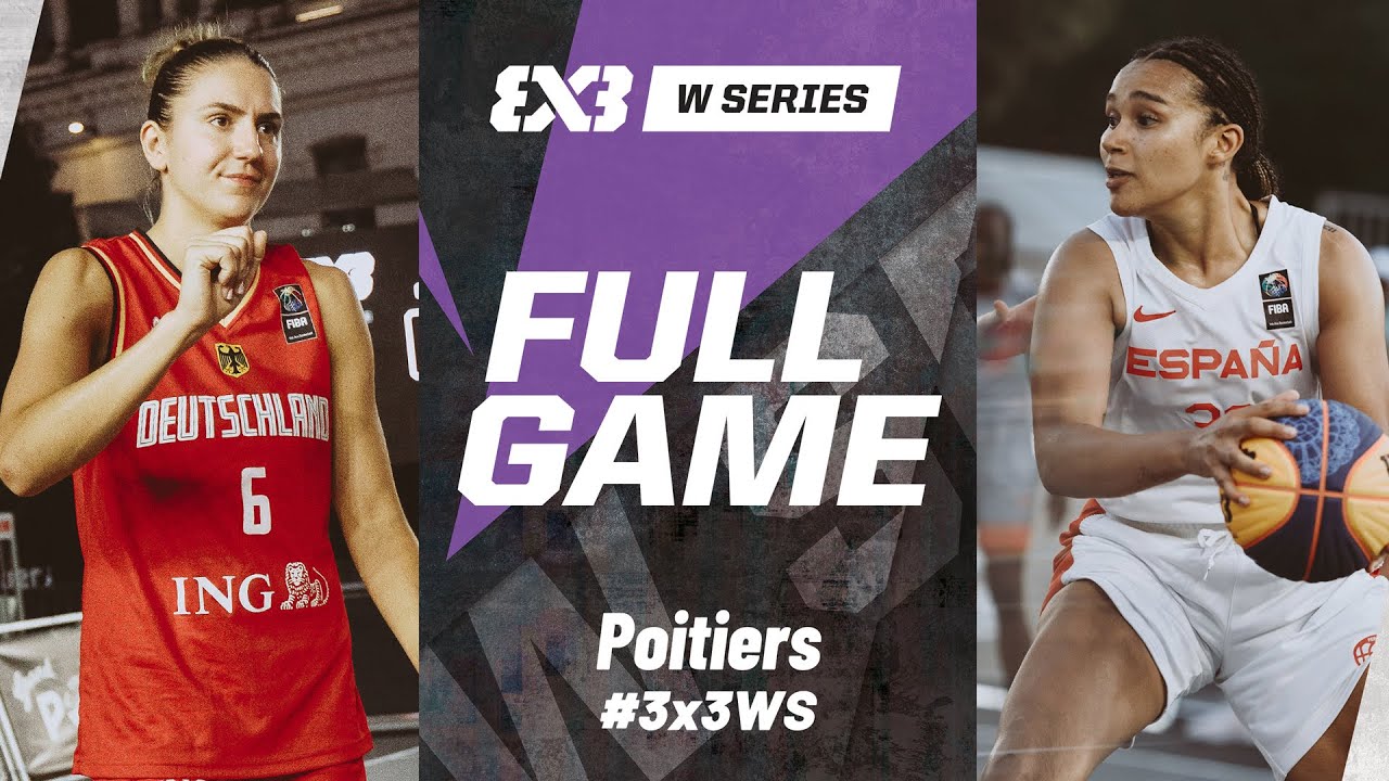 Germany 🇩🇪 vs Spain 🇪🇸 | Full Final Game | FIBA 3x3 Women's Series Poitiers Stop 2024