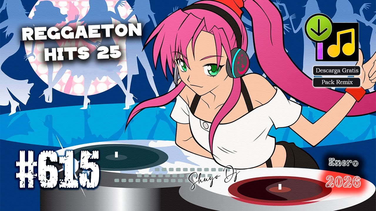Reggaeton Hits 25 Pack Remix #.615 Enero 2026 (Remix Gratis)
