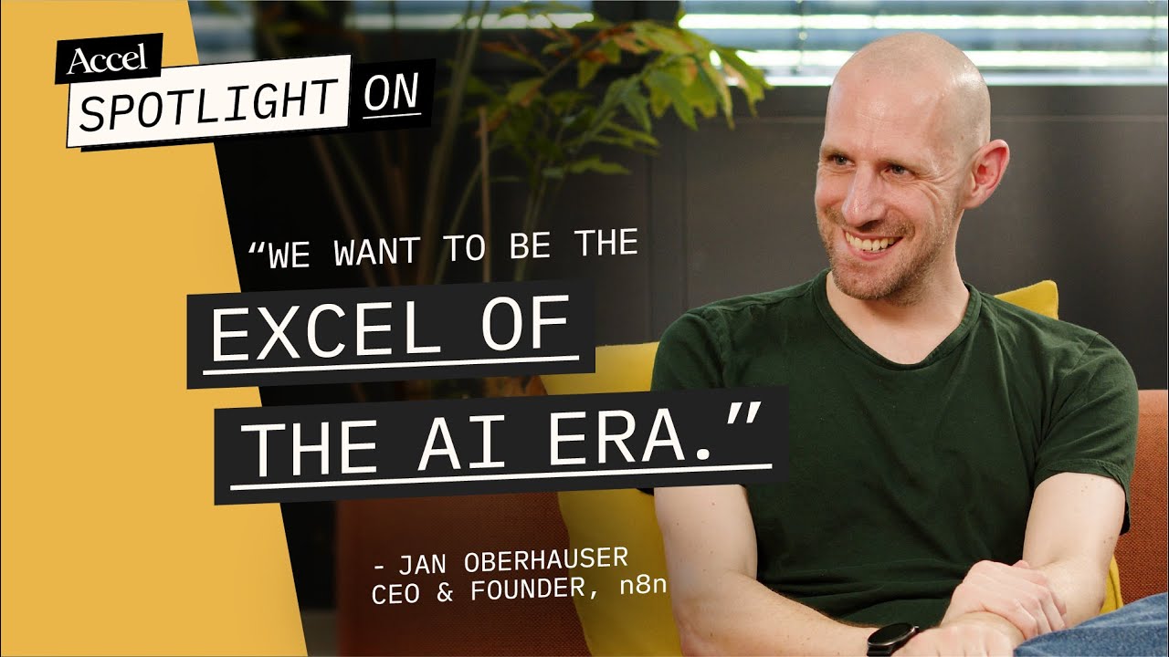 BONUS: n8n’s Jan Oberhauser | On Building the Excel of AI | Spotlight On | AccelVC