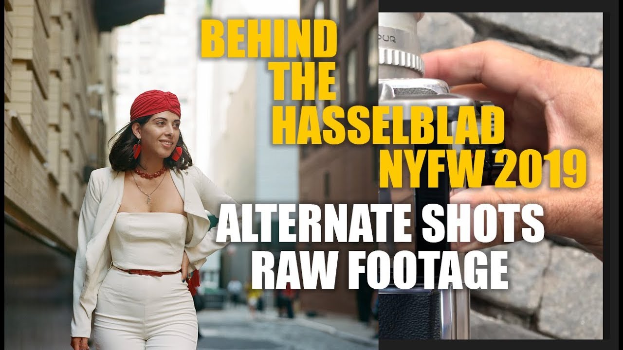 Hasselblad 500cm 'Behind the Camera': NY Fashion Week 2019 ALTERNATE PHOTOS RAW FOOTAGE