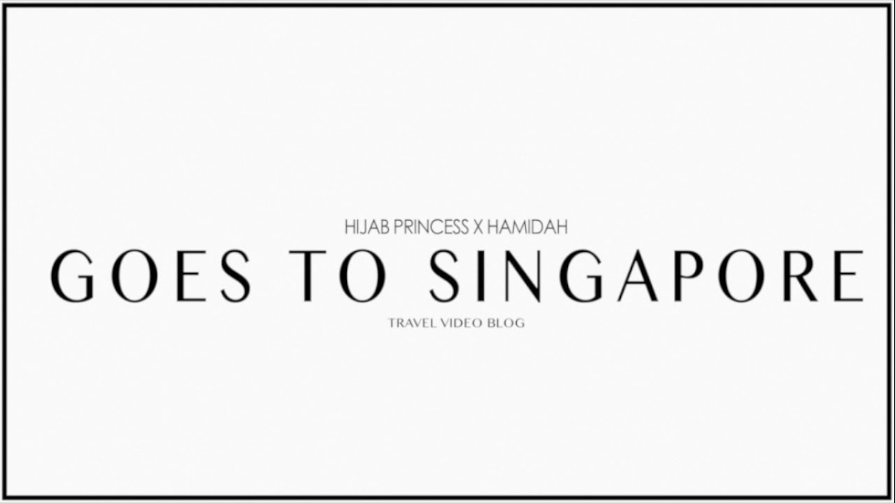 Traveling TIPS: HIJAB PRINCESS Goes to Singapore with Hamidah Rachmayanti & Roja Fitri