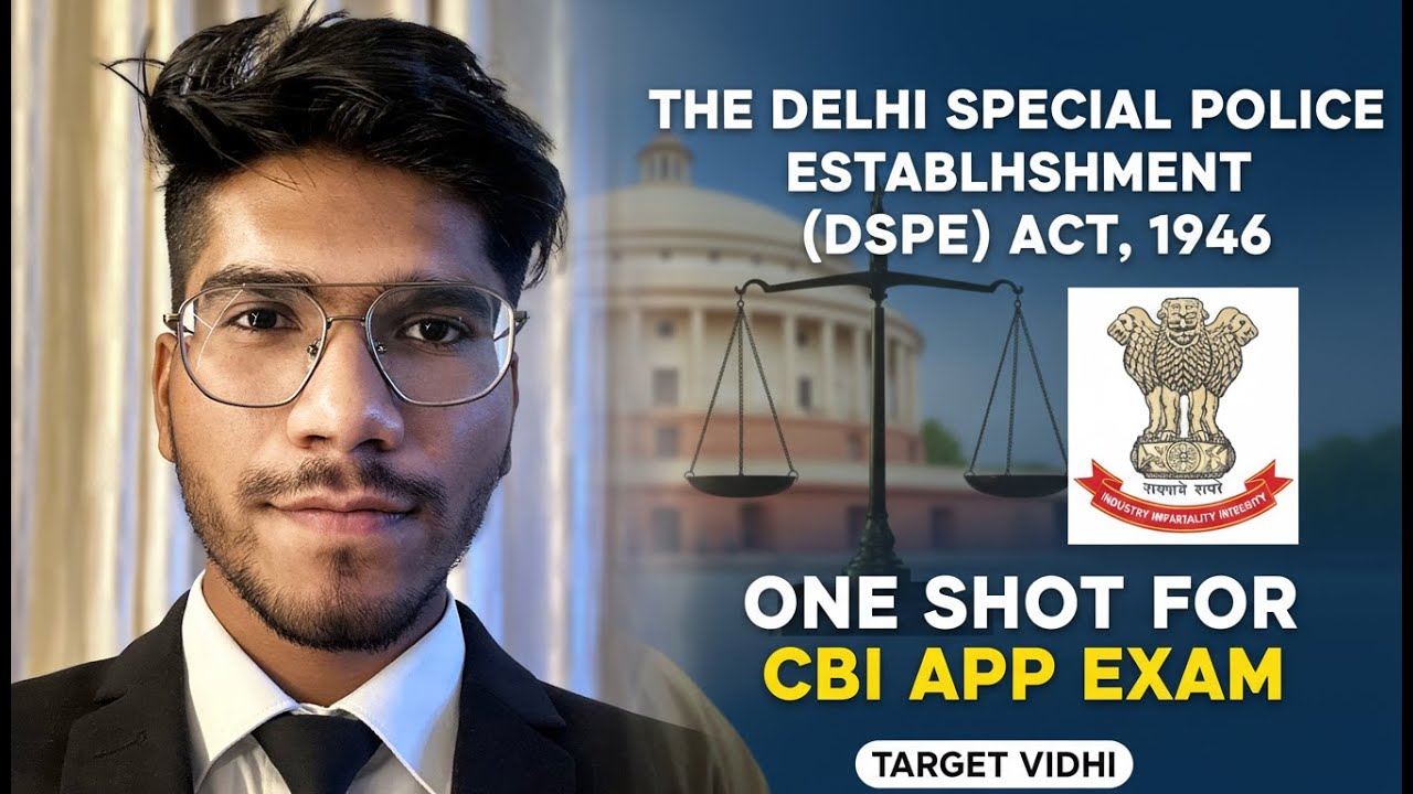 Delhi Special Police Establishment (DSPE) Act, 1946 | CBI APP | One Shot
