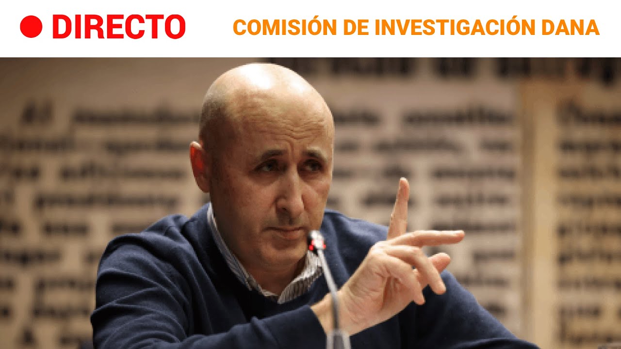 DIRECTO | COMISIÓN DANA: COMPARECE el presidente de la CONFEDERACIÓN HIDROGRÁFICA del JÚCAR | RTVE
