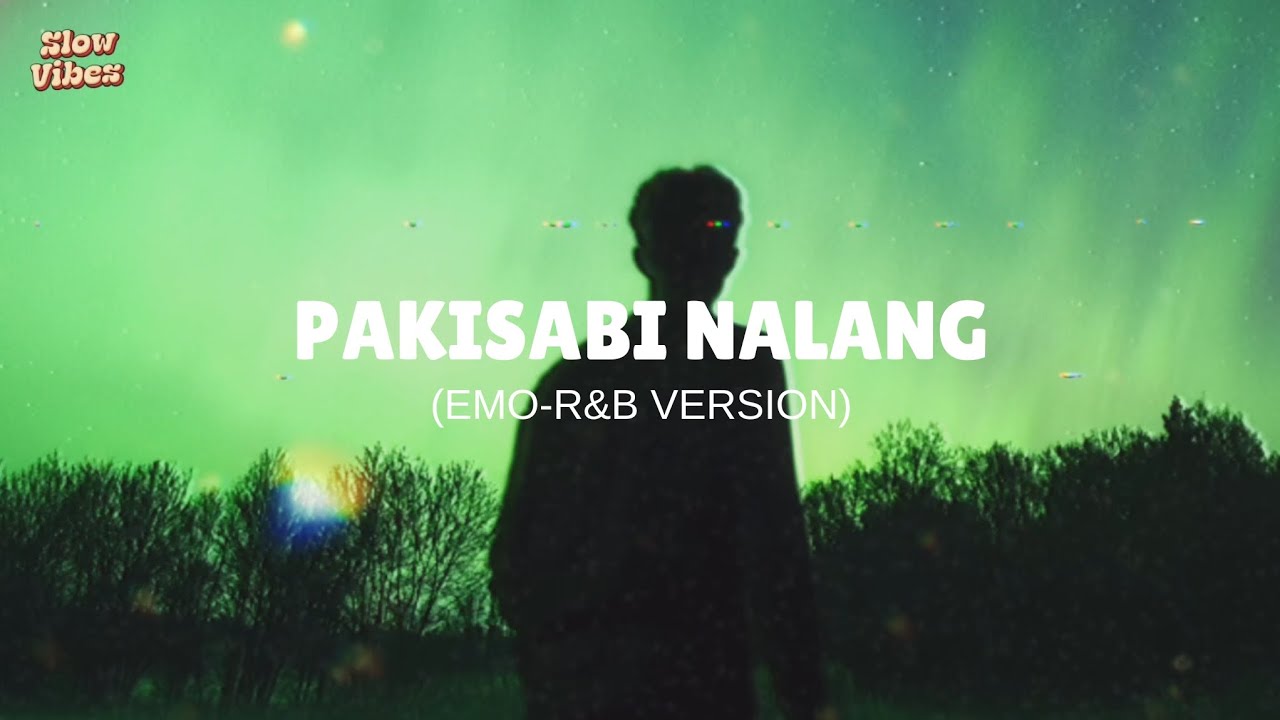 Pakisabi Nalang - Slow Vibes | Ice Seguerra