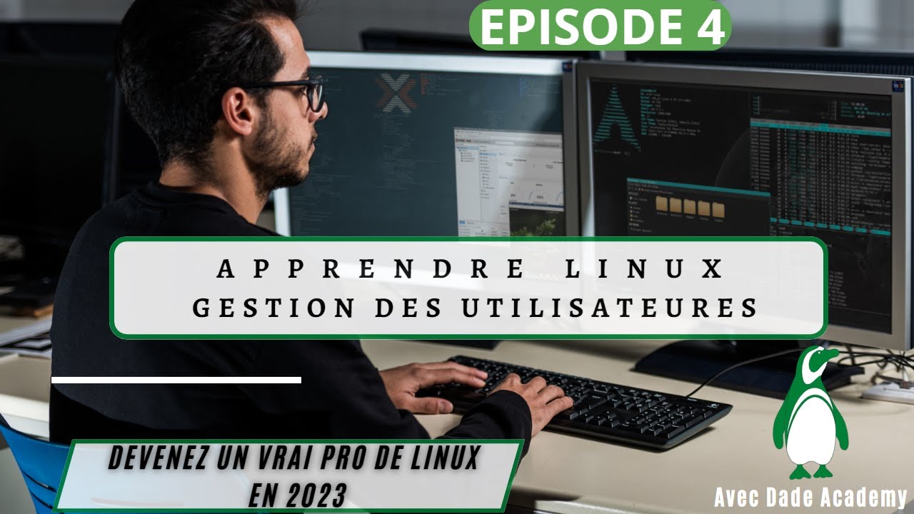 04- FORMATION LINUX : GESTION DES UTILISATEURS EN LIGNE DE COMMANDE | DADE ACADEMY