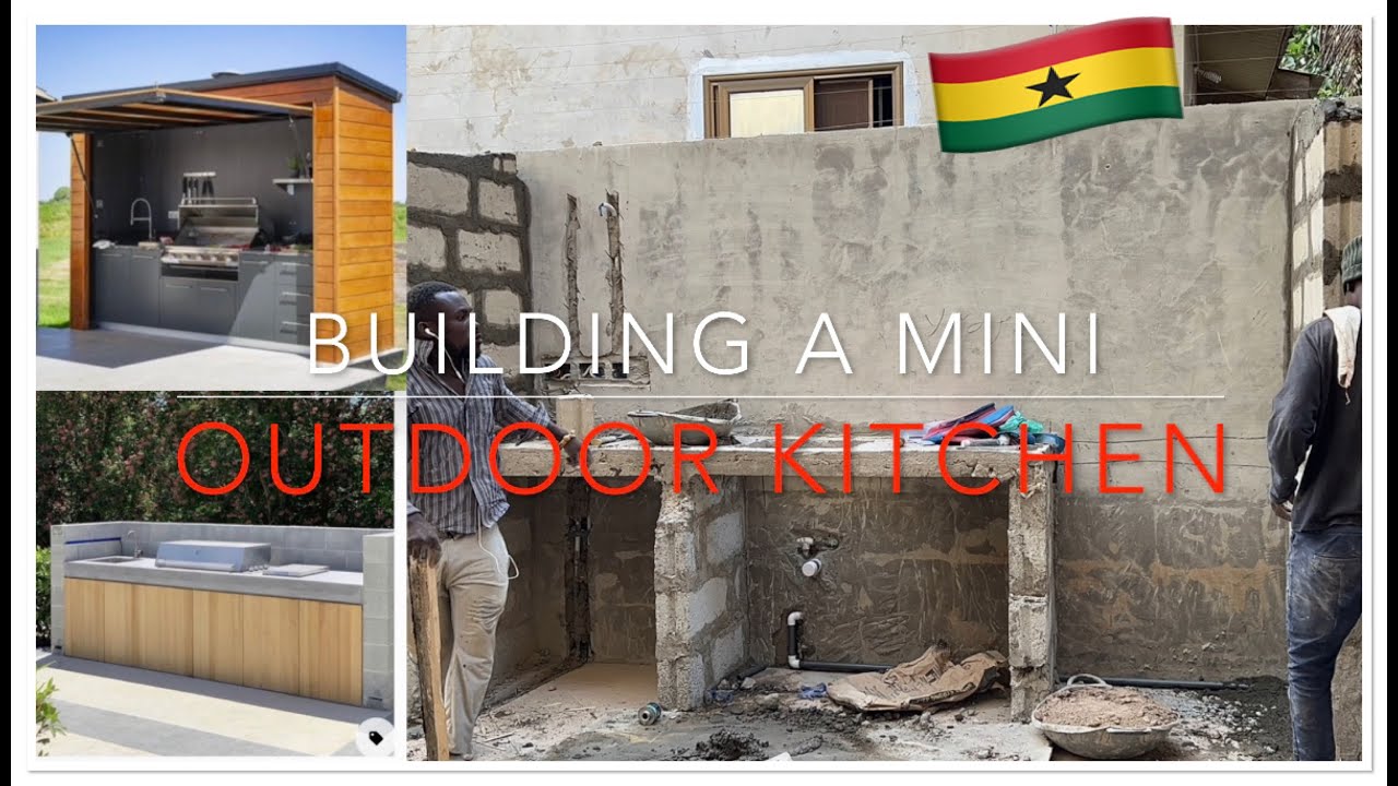 Building In Ghana: Building An Outdoor Kitchen | What I wanted Vs What I Got |