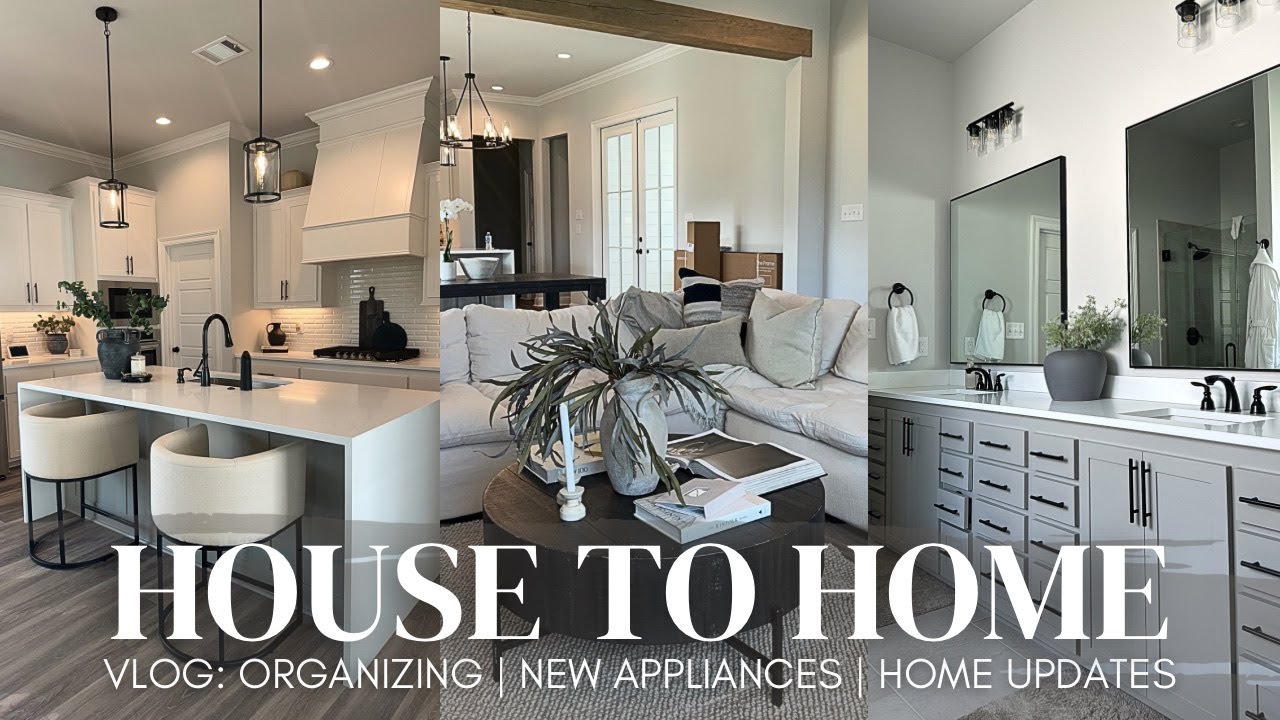 HOUSE TO HOME VLOG | modern home decor | unpacking + organizing | new appliances & more | 2024