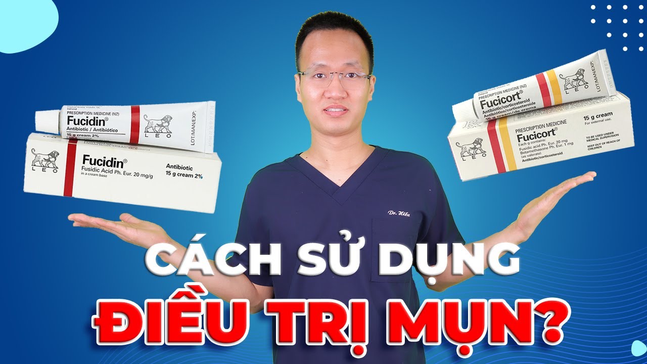 FUCICORT LÀ GÌ? CÁCH SỬ DỤNG TRONG TRỊ MỤN| Dr Hiếu