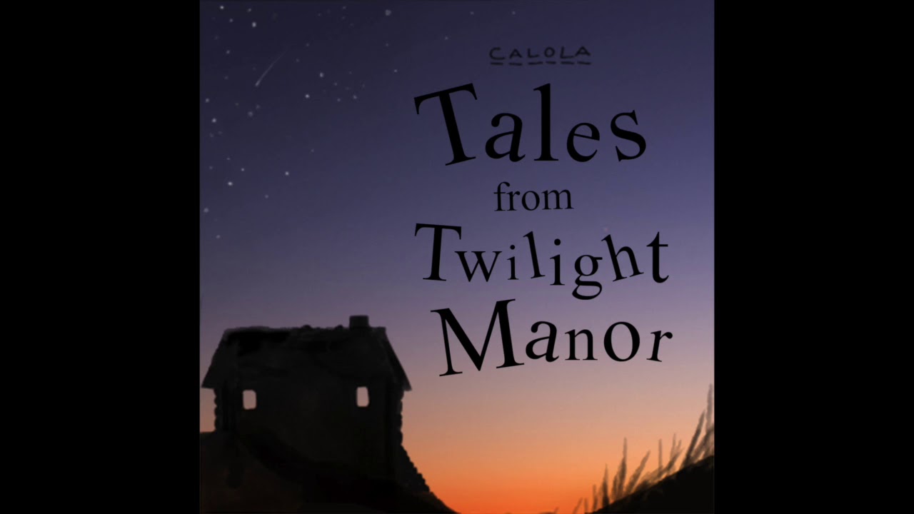 Calola - Tales From Twilight Manor