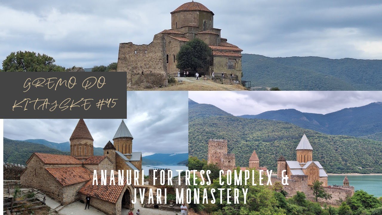 Gremo do Kitajske #45  | Gruzija nas je znova navdušila (Ananuri Fortress Complex & Jvari Monastery