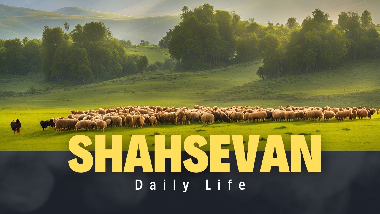 The Hidden World of Shahsevan nomads and their Daily Life