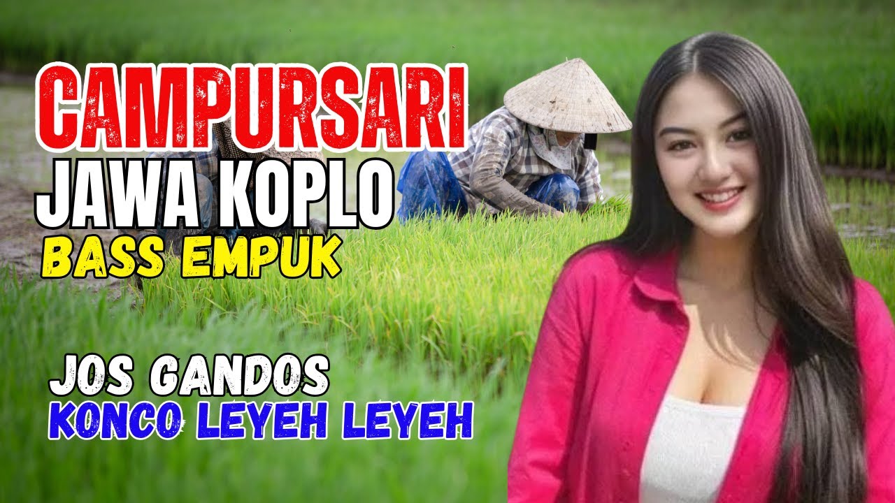 KUMPULAN CAMPURSARI DANGDUT JAWA KOPLO JOS GANDOS KONCO LEYEH LEYEH