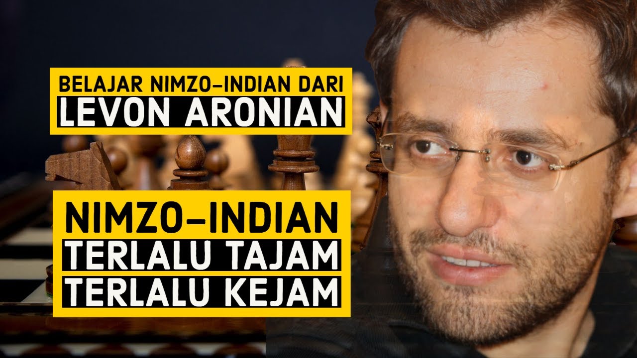 Keganasan Nimzo Indian Di Tangan Levon Aronian