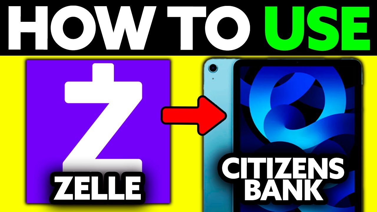 How To Use Zelle With Citizens Bank (2025) - Step by Step